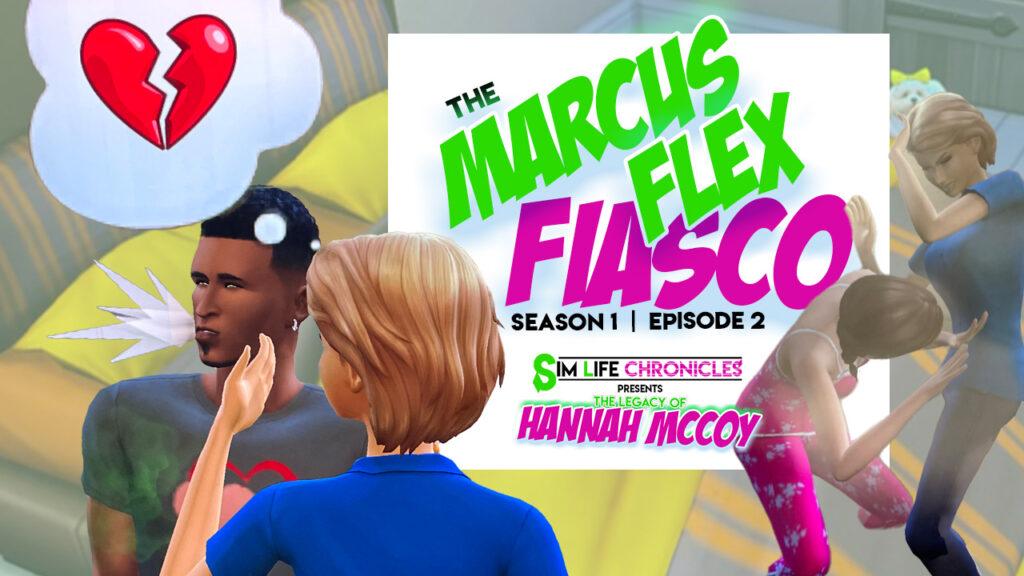 "The Marcus Flex Fiasco" from The Sims 4 Story Legacy of Hannah McCoy.