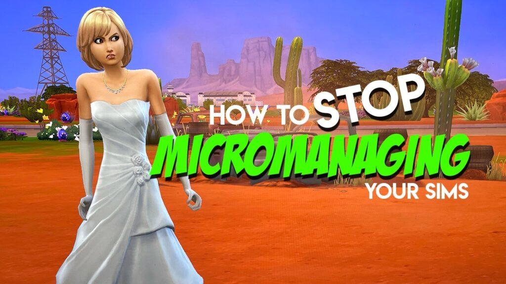 How to Stop Micromanaging the Sims in 5 Simple Ways